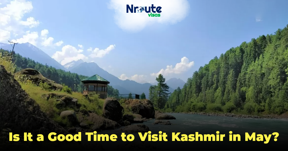 Is It a Good Time to Visit Kashmir in May?